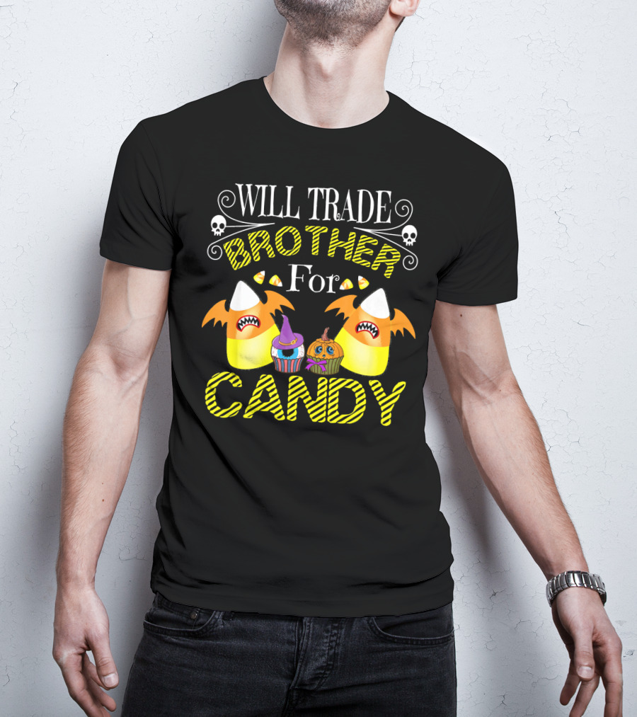 Will Trade Brother For Candy Trick With Halloween Candy Corn And Cupcakes T-Shirt