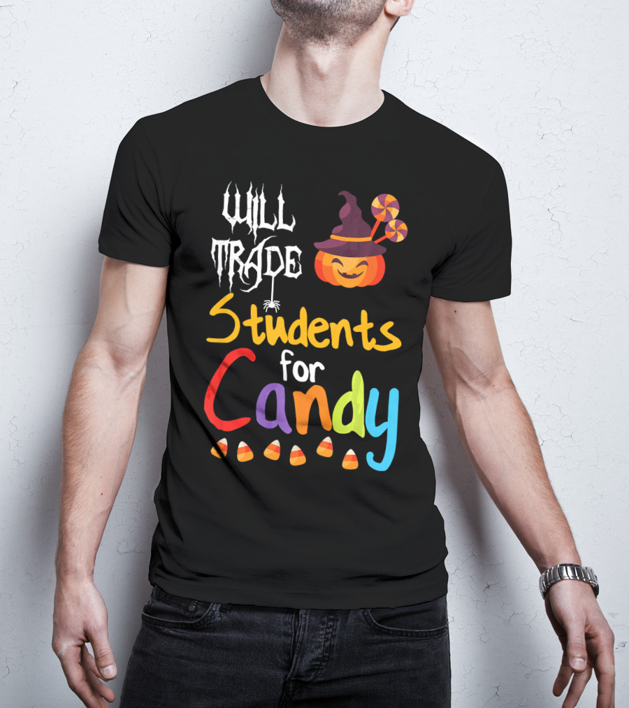 Will Trade Students For Candy Halloween Teacher Pumpkin T-Shirt