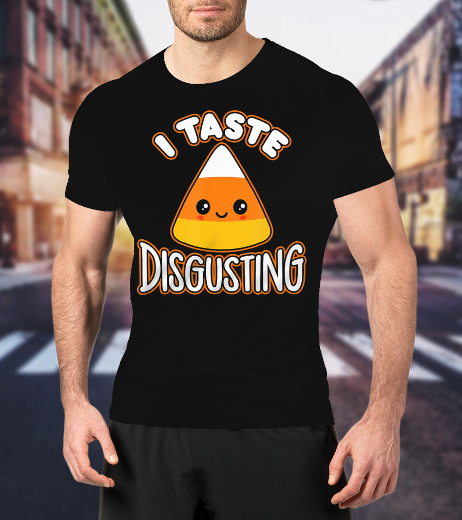 I Taste Disgusting Funny Candy Corn T-Shirt