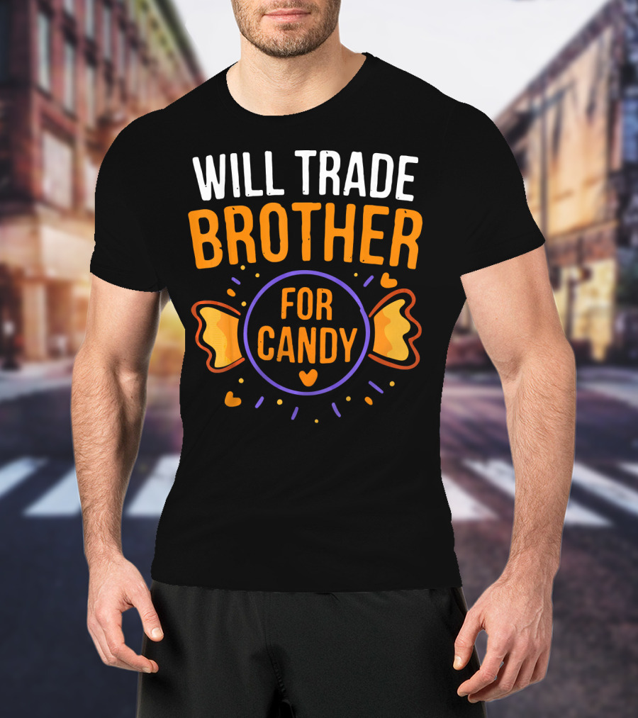 Will Trade Brother For Candy Cute Halloween Statement With Heart And Candy Graphics T-Shirt