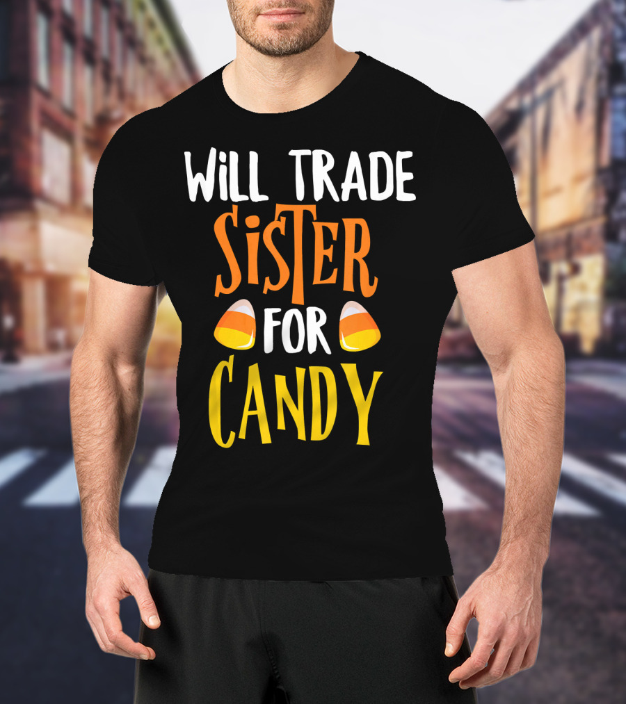 Will Trade Sister For Candy Halloween Candy Corn T-Shirt