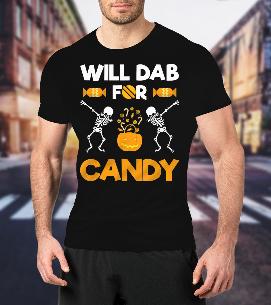 Will Dab For Candy Dabbing Skeletons With Halloween Candy T-Shirt