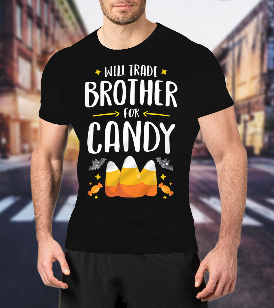 Will Trade Brother For Candy Halloween Sister Matching T-Shirt