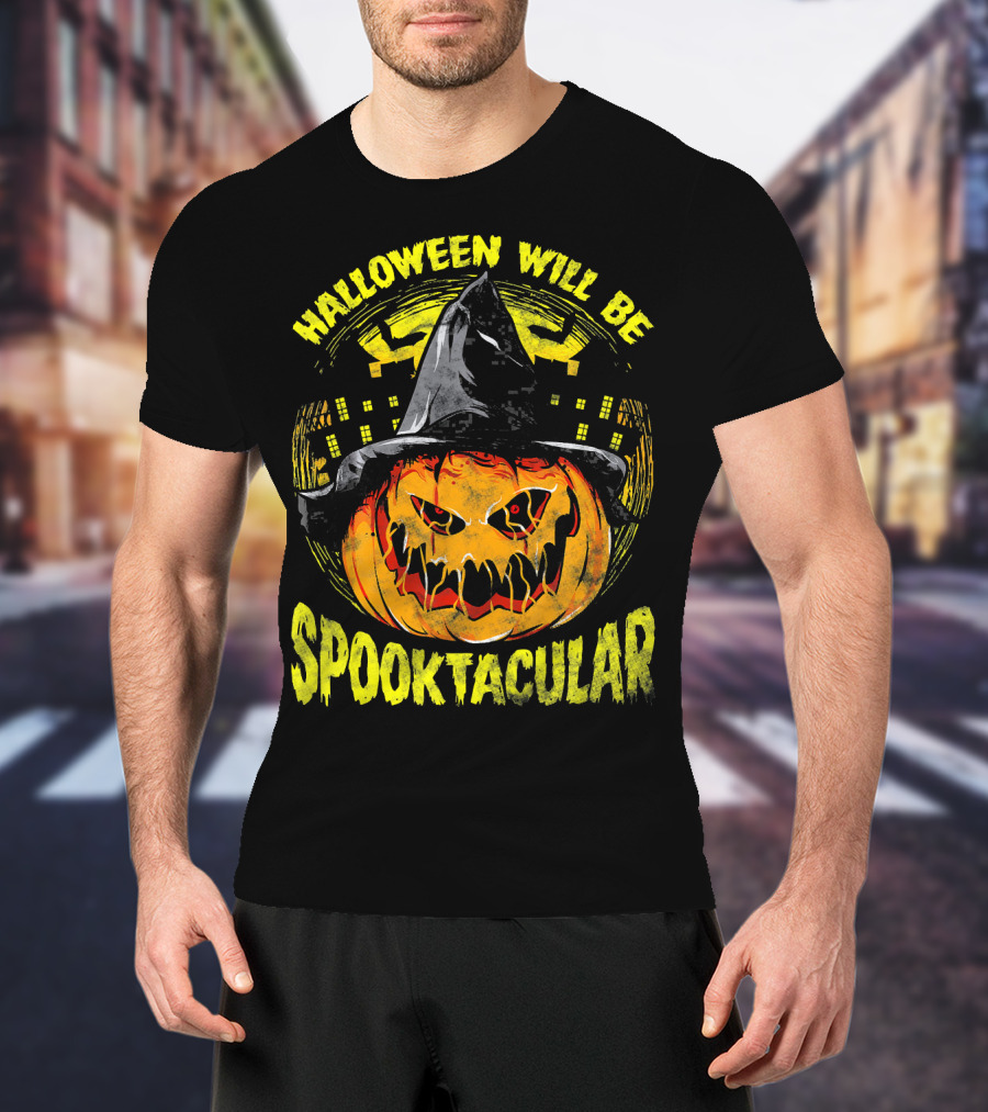 Halloween Will Be Spooktacular Pumpkin Witch Scary Spooky Fun T-Shirt