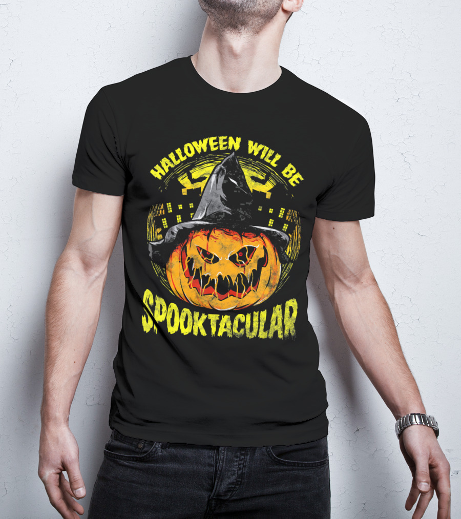 Halloween Will Be Spooktacular Pumpkin Witch Scary Spooky Fun T-Shirt