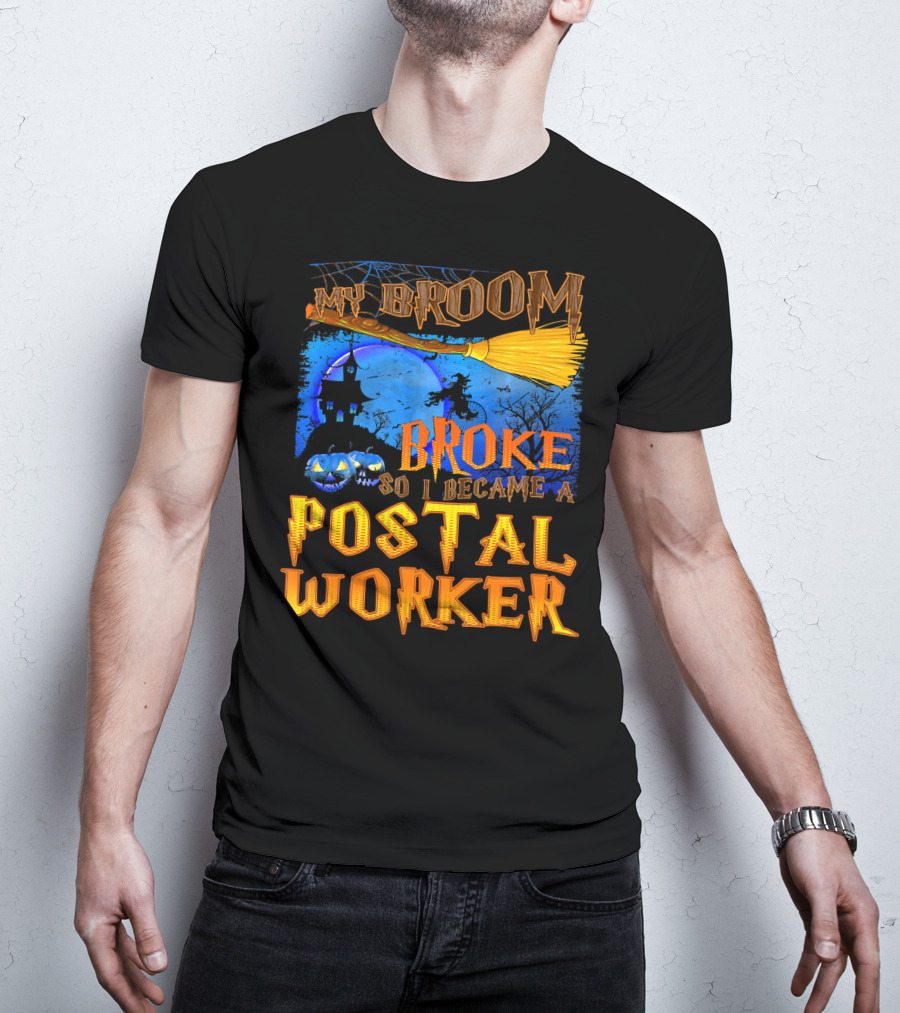 My Broom Broke So I Became A Postal Worker Halloween Witch Castle Pumpkins T-Shirt