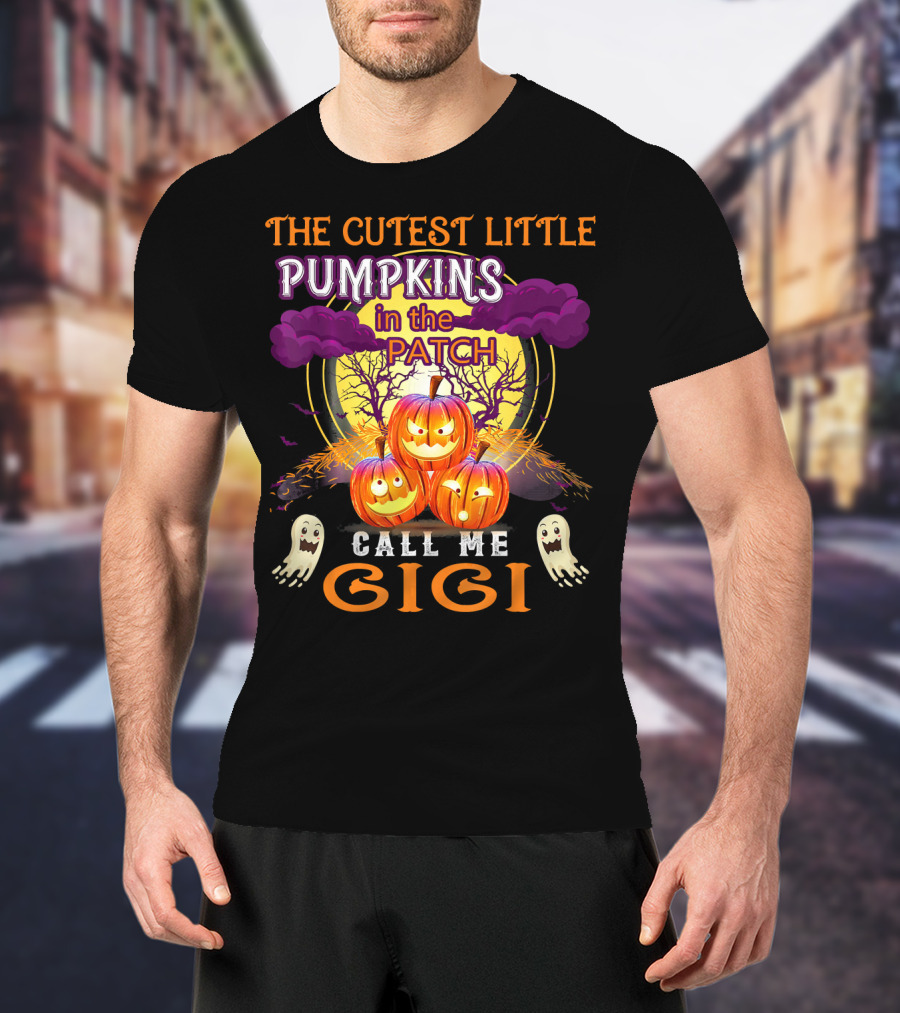 The Cutest Little Pumpkins In The Patch Call Me Gigi T-Shirt