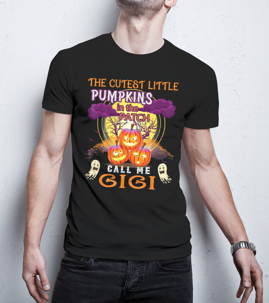 The Cutest Little Pumpkins In The Patch Call Me Gigi T-Shirt