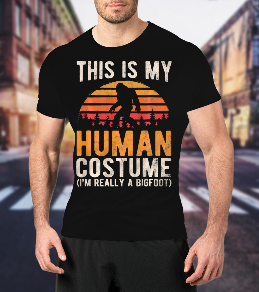 This Is My Human Costume I'm Really A Bigfoot Vintage Sunset T-Shirt