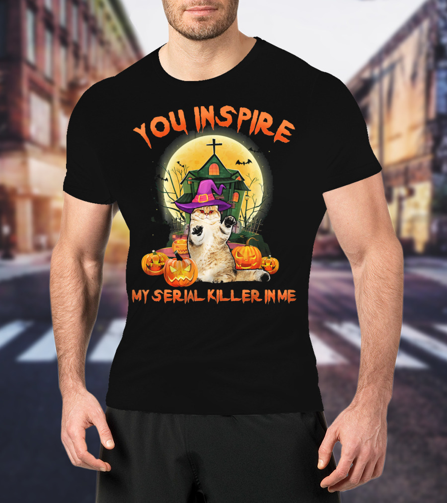 You Inspire My Serial Killer In Me Funny Cat Halloween Costume T-Shirt
