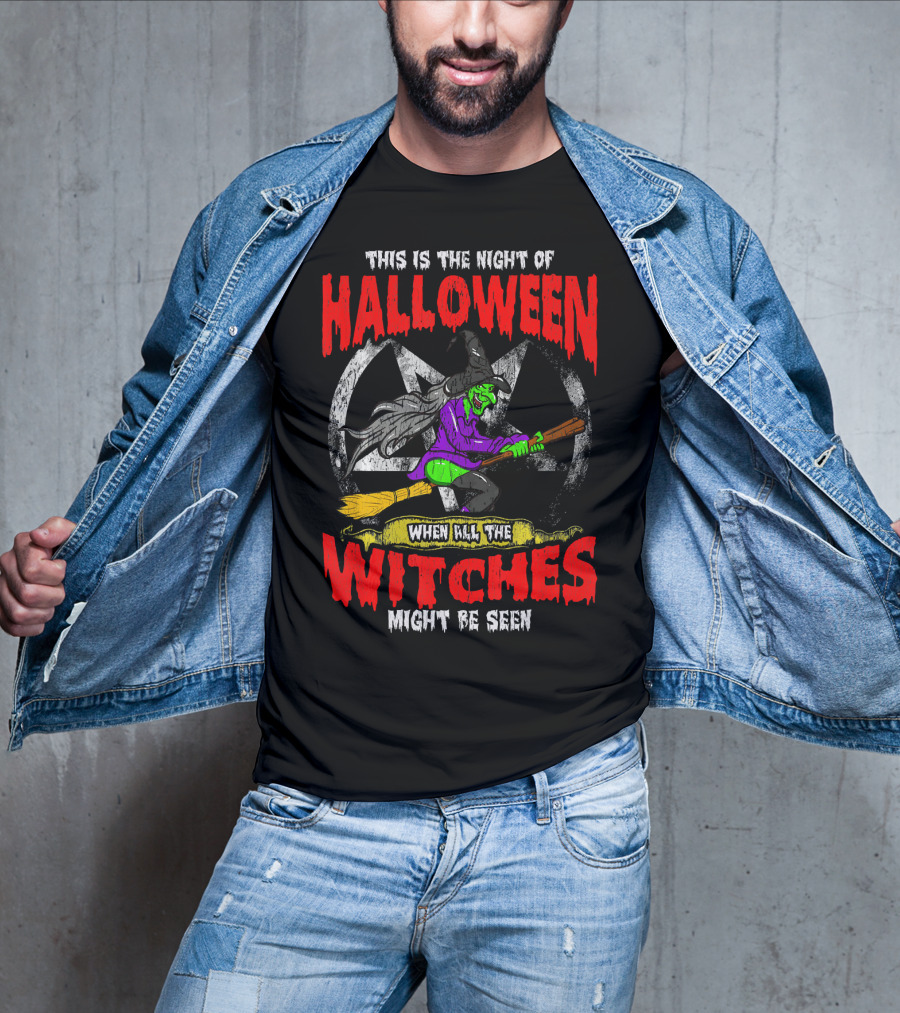 This Is The Night Of Halloween When All The Witches Might Be Seen T-Shirt