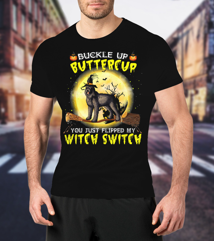 Buckle Up Buttercup You Just Flipped My Witch Switch Halloween Dog On Broom T-Shirt