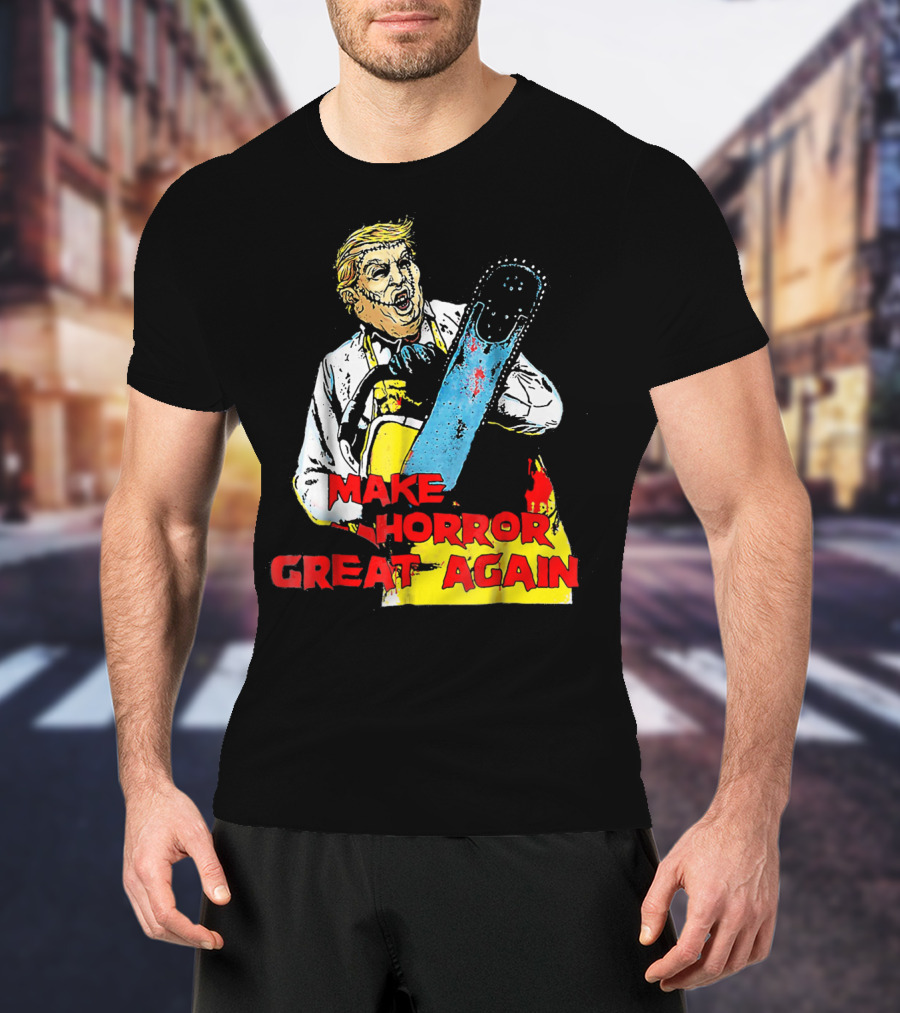 Make Horror Great Again Chainsaw T-Shirt