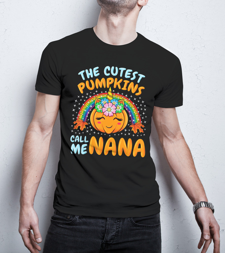 The Cutest Pumpkins Call Me Nana Pumpkin Unicorn Rainbow T-Shirt