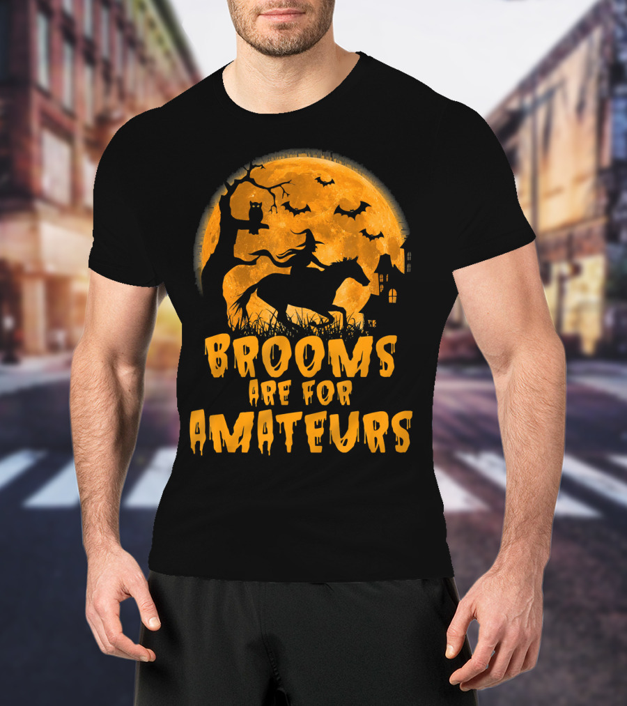 Brooms Are For Amateurs Witch Riding Horse Halloween Moon Bats T-Shirt
