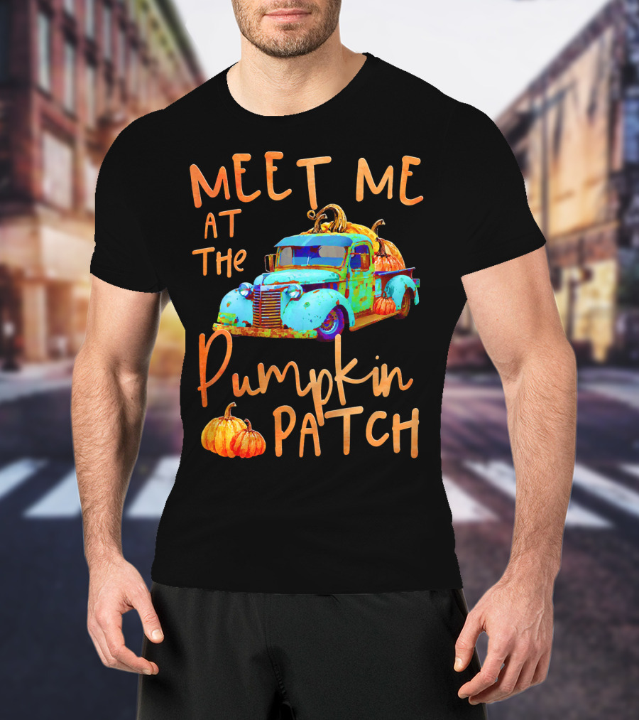 Meet Me At The Pumpkin Patch Pickup Truck With Pumpkins T-Shirt