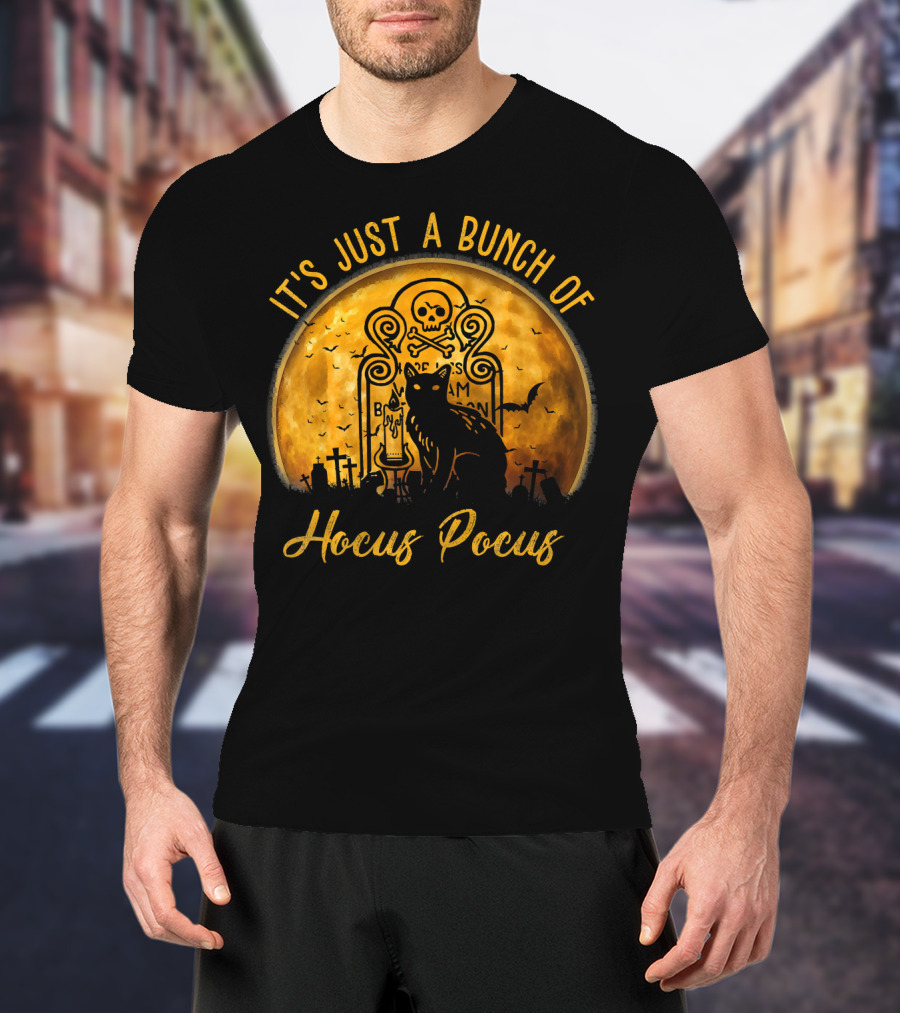Its Just A Bunch Of Hocus Pocus Cat Halloween Skull Moon Tombstone Bats T-Shirt