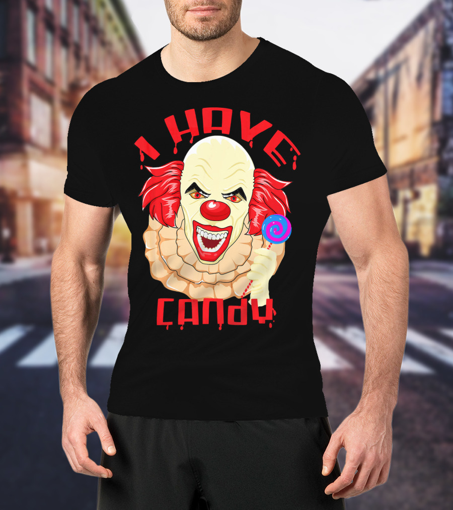 Scary Evil Halloween Clown I Have Candy T-Shirt