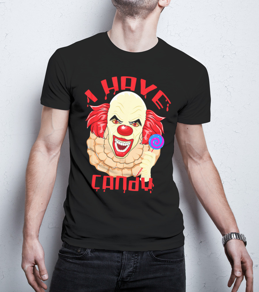 Scary Evil Halloween Clown I Have Candy T-Shirt