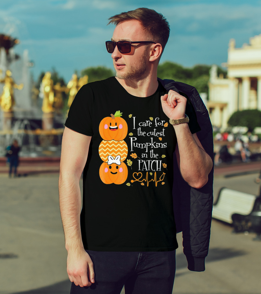 I Care For The Cutest Pumpkins In The Patch With Heart Nurse T-Shirt