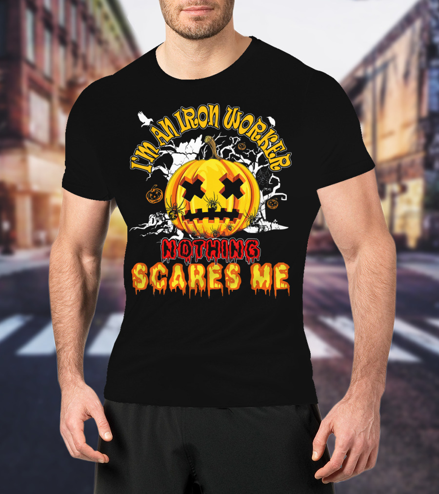 I'm An Iron Worker Nothing Scares Me Halloween Pumpkin T-Shirt