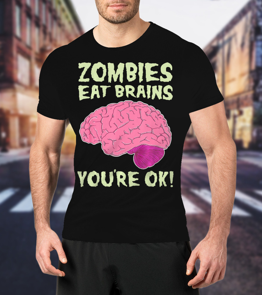 Zombies Eat Brains You're OK Funny Halloween Zombi T-Shirt