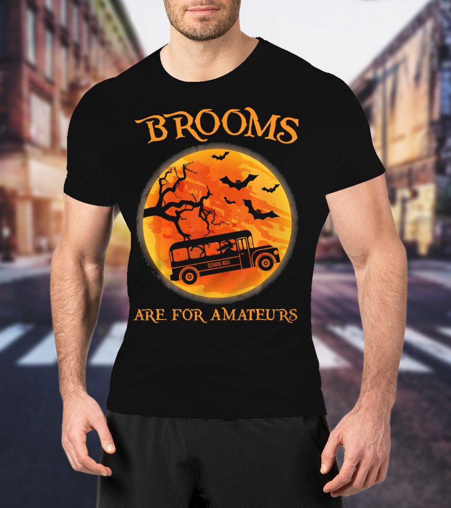 Brooms Are For Amateurs School Bus Halloween Scene T-Shirt