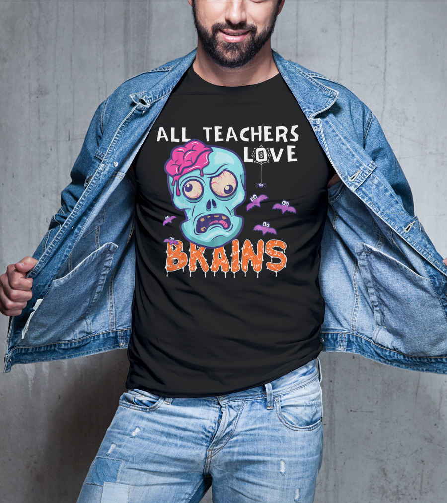 All Teachers Love Brains Halloween Zombie Skull With Bats And Dripping Letters T-Shirt