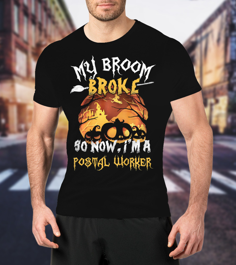 My Broom Broke So Now I'm A Postal Worker Halloween Pumpkin Scene T-Shirt