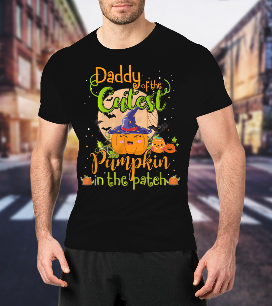 Daddy Of The Cutest Pumpkin In The Patch T-Shirt