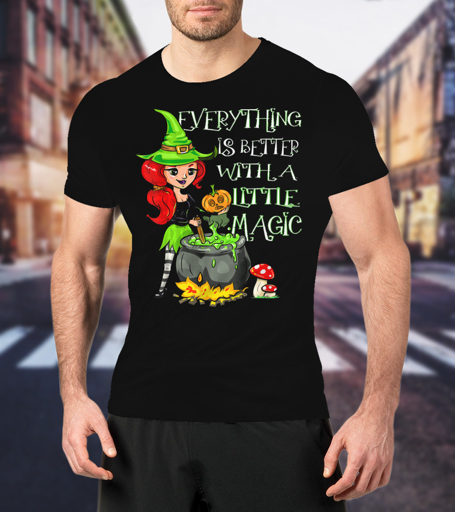 Everything Is Better With A Little Magic Cute Little Halloween Witch T-Shirt