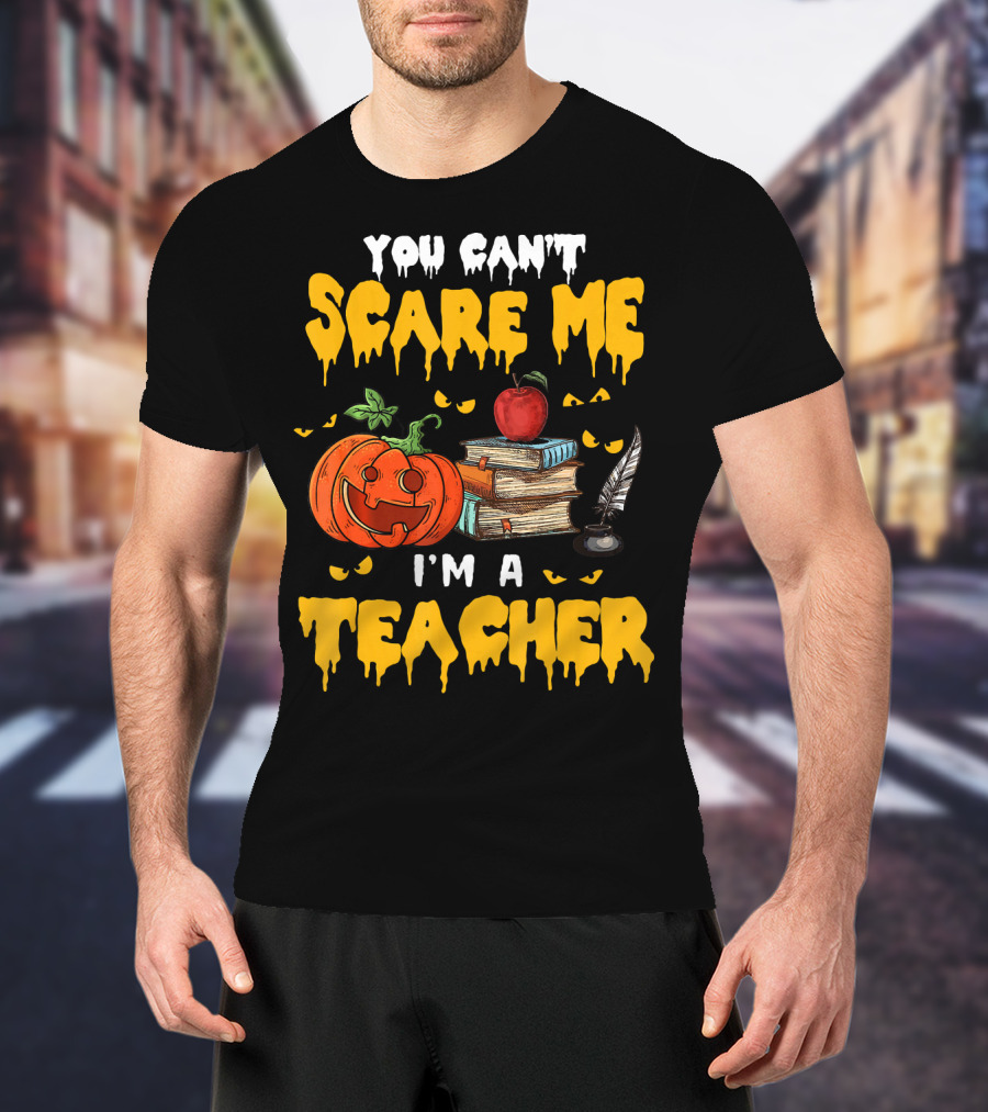 You Can't Scare Me I'm A Teacher Halloween Pumpkin Books Apple Feather T-Shirt