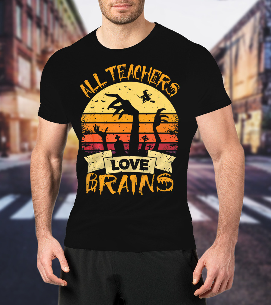 All Teachers Love Brains Zombie Halloween Sunset T-Shirt