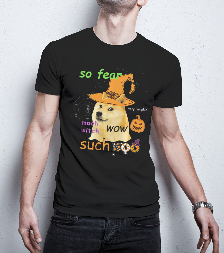 So Fear Much Witch Such Boo Wow Very Pumpkin Halloween Doge Funny Memes Shibe Shiba T-Shirt
