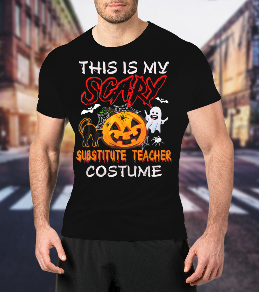 This Is My Scary Substitute Teacher Costume Halloween Ghost Pumpkin Cat Bats T-Shirt
