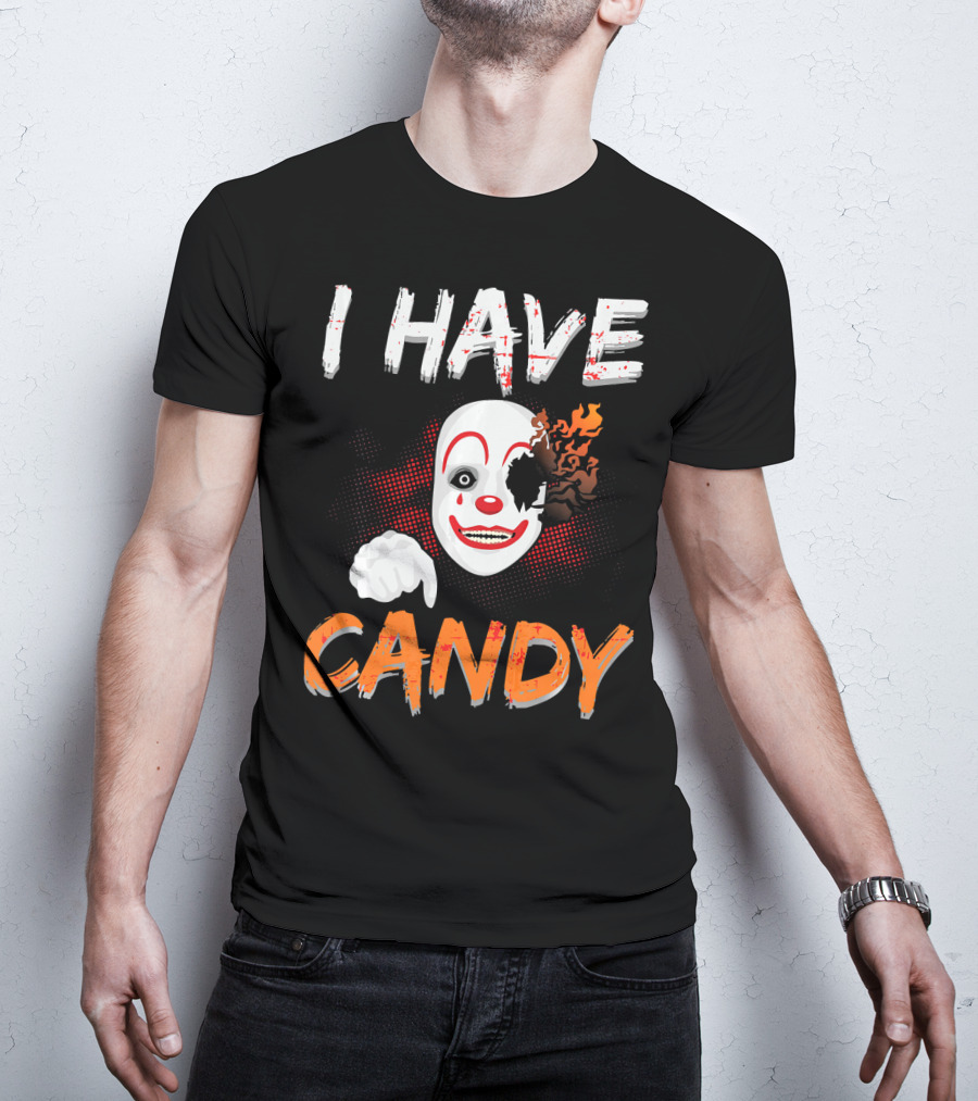 I Have Candy Scary Clown Face With Spooky Flames T-Shirt
