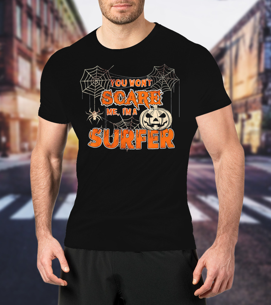 You Wont Scare Me Im A Surfer Halloween Pumpkin Spider Webs T-Shirt