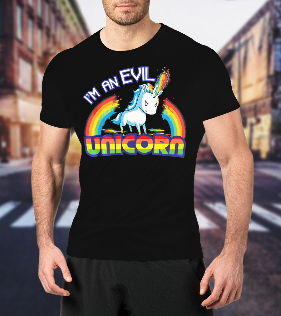 I'm An Evil Unicorn With Rainbow Horn And Fiery Mane T-Shirt