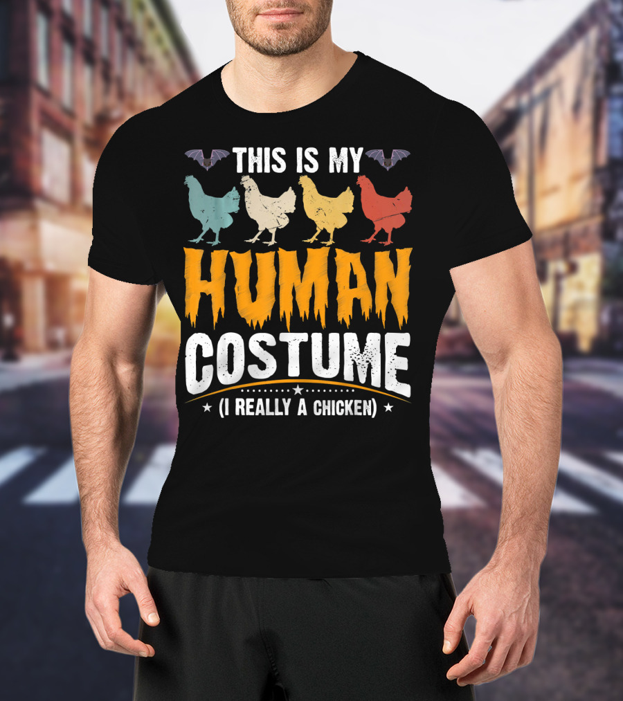 This Is My Human Costume I'm Really A Chicken Halloween Shirt Bats Colorful Chickens T-Shirt