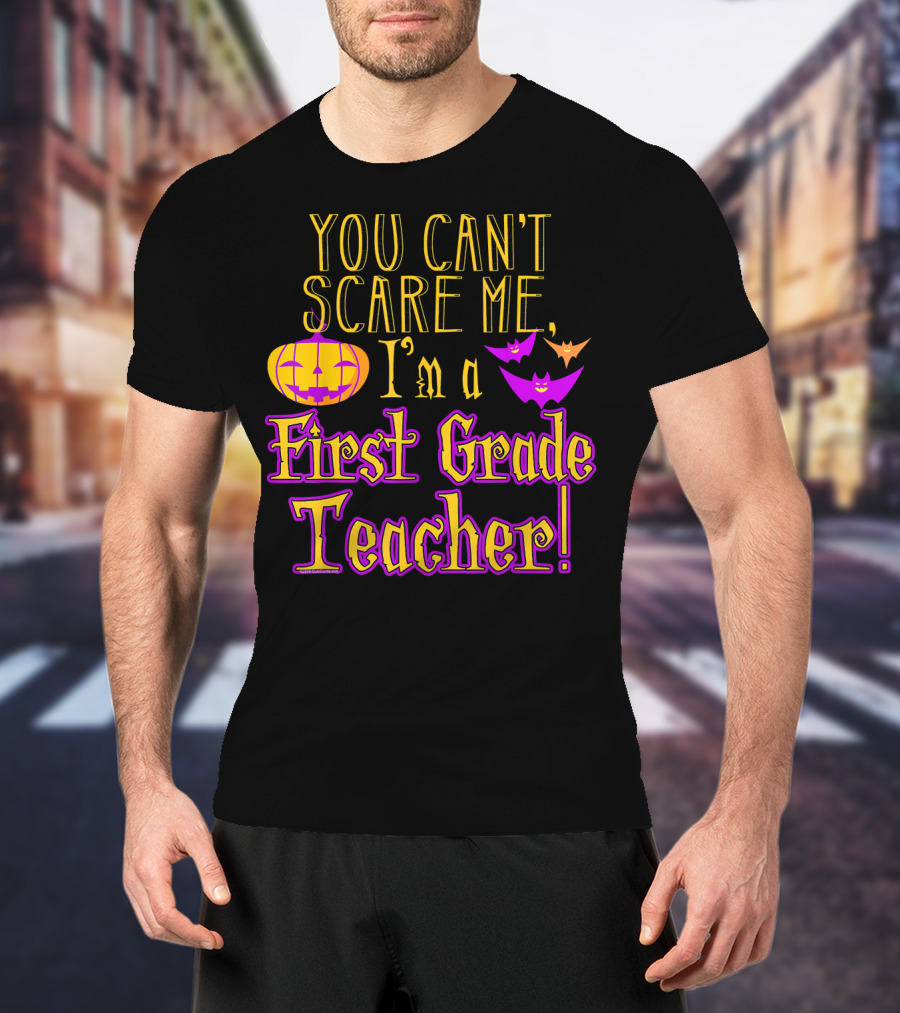 You Can't Scare Me I'm A First Grade Teacher Halloween Bats Pumpkin T-Shirt