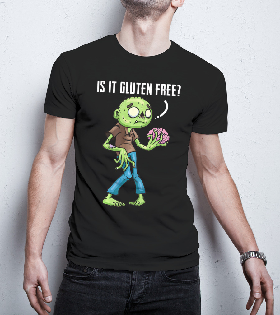 Is It Gluten Free Zombie Brains T-Shirt