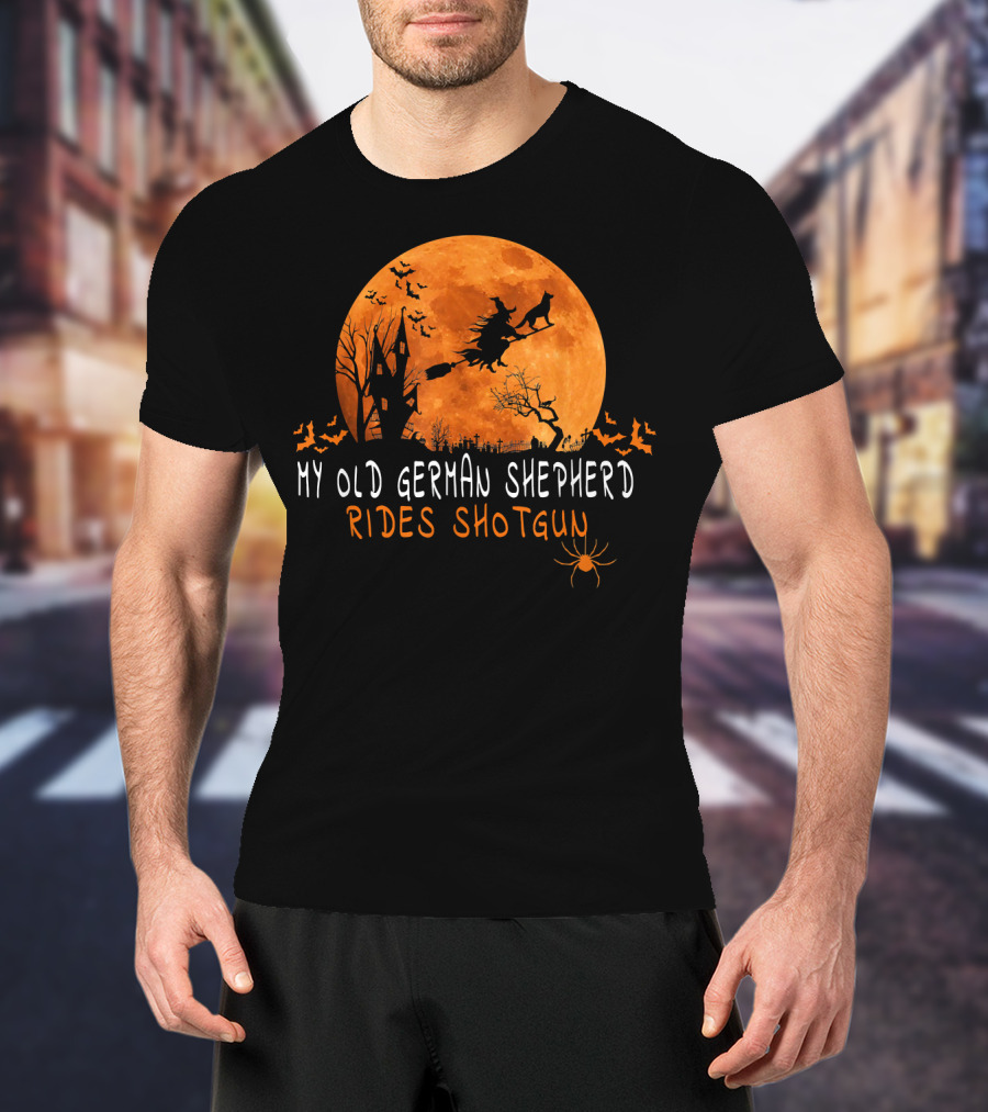 My Old German Shepherd Rides Shotgun Halloween Moon Witch Bats Spider T-Shirt