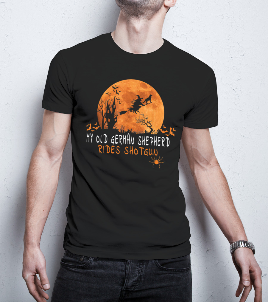 My Old German Shepherd Rides Shotgun Halloween Moon Witch Bats Spider T-Shirt