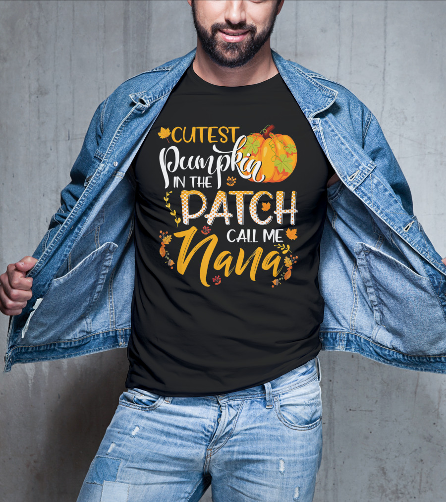 Cutest Pumpkin In The Patch Call Me Nana T-Shirt