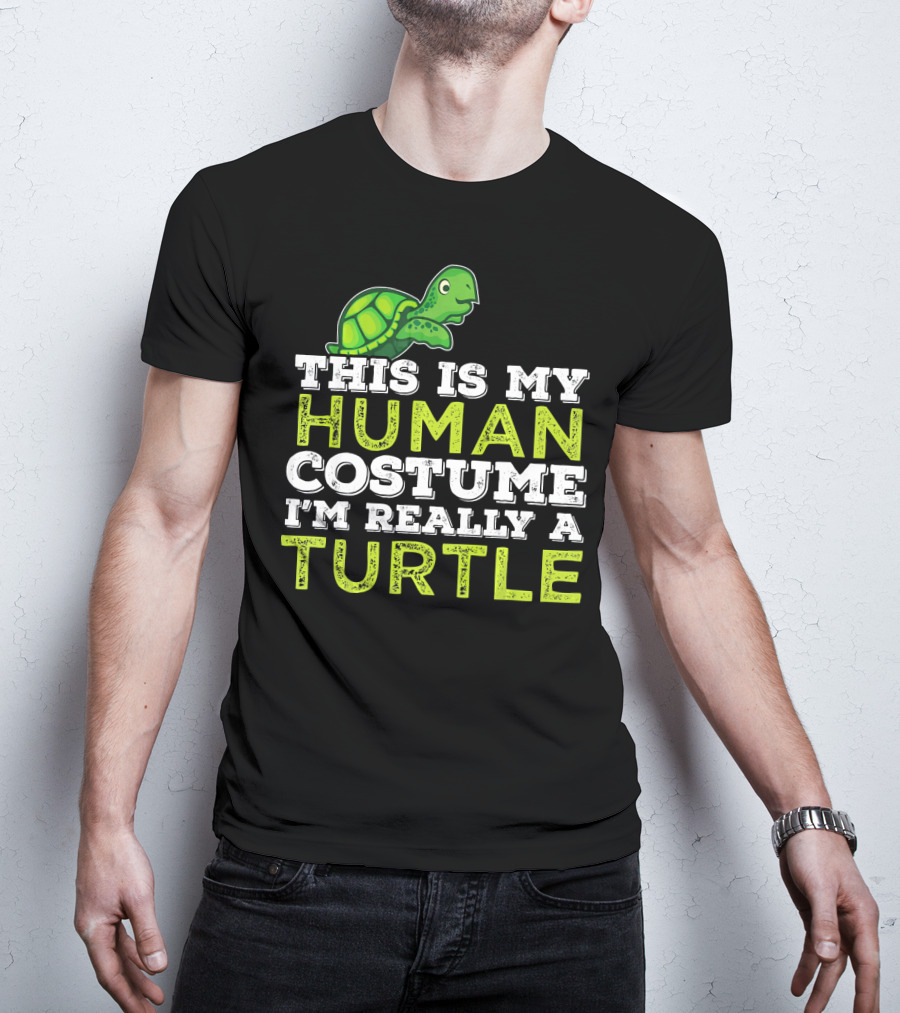 Halloween This Is My Human Costume I'm Really A Turtle T-Shirt