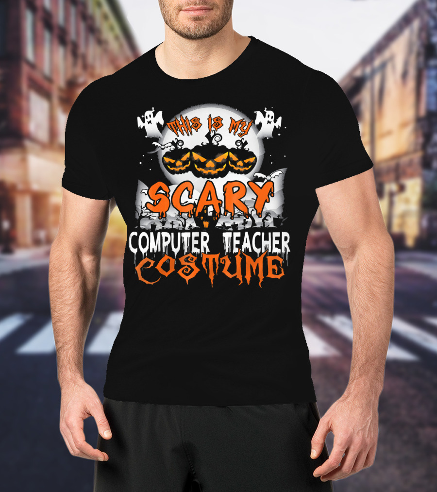 This Is My Scary Computer Teacher Costume With Ghosts And Jack-o'-Lanterns T-Shirt