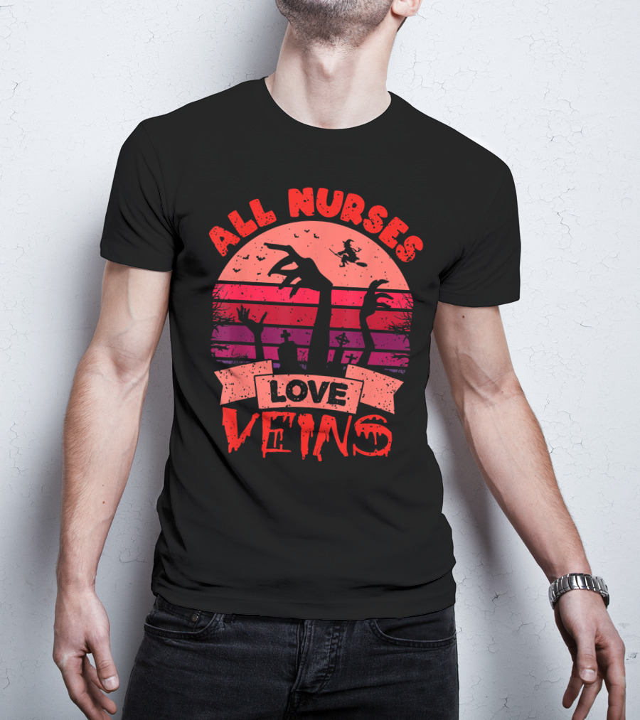 All Nurses Love Veins Halloween Nurse Humor T-Shirt