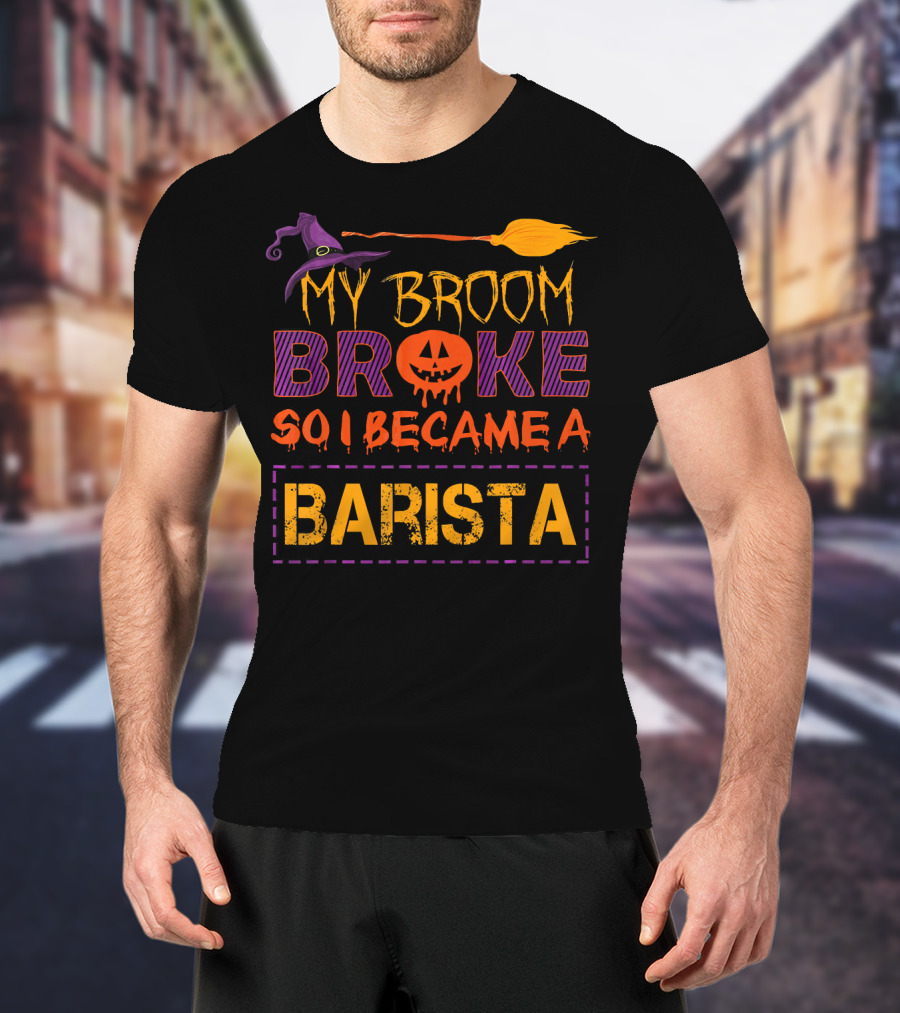My Broom Broke So I Became A Barista Halloween Pumpkin Hat T-Shirt