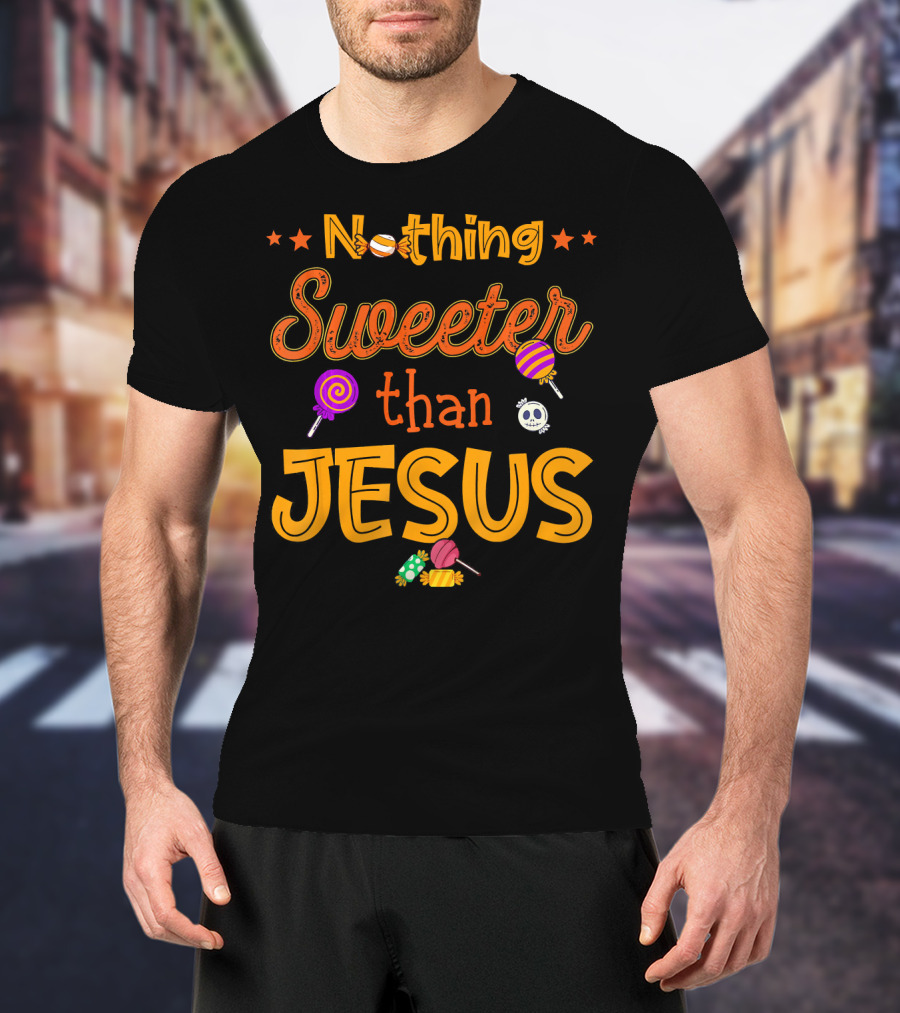 Nothing Sweeter Than Jesus Halloween Candy Skull Lollipops T-Shirt