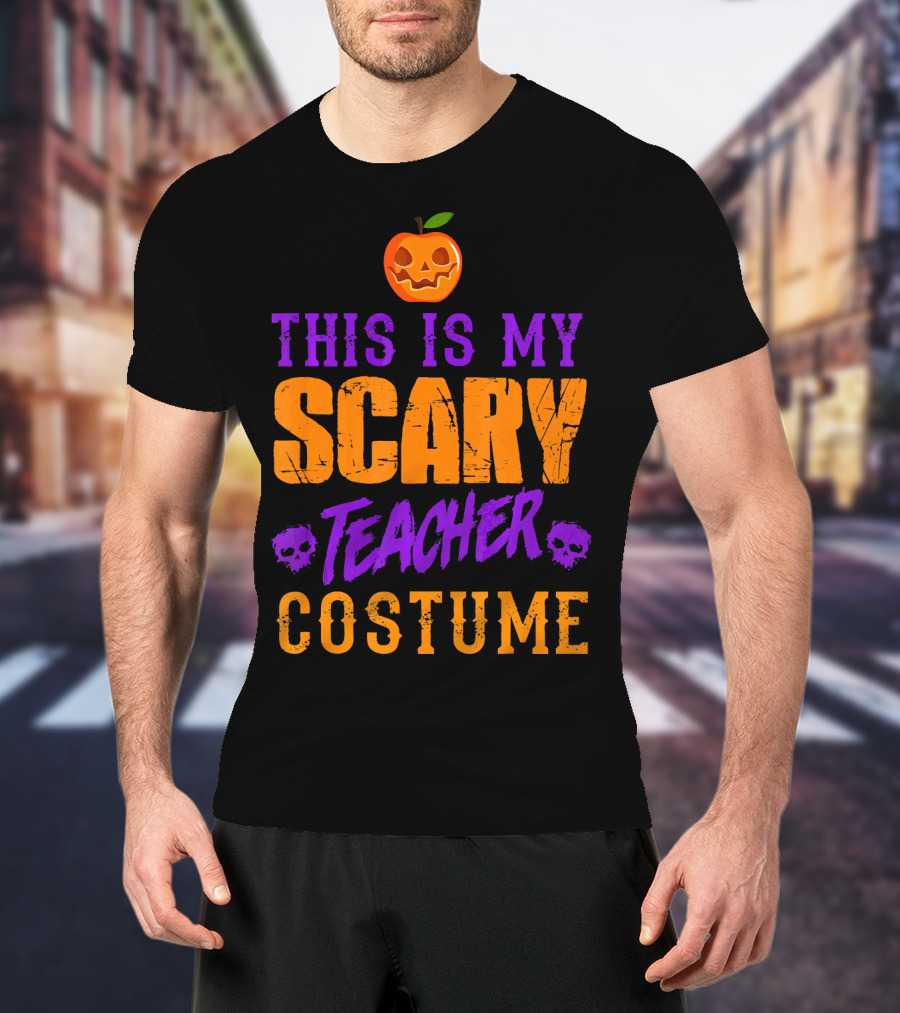 This Is My Scary Teacher Costume Halloween Pumpkin Skull T-Shirt